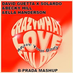 Solardo X David Guetta - Move Your Body X Crazy What Love Can Do (B - Prada Mashup)