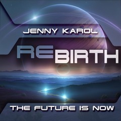Jenny Karol - ReBirth.The Future Is Now ! 188