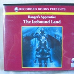 VIEW [PDF EBOOK EPUB KINDLE] The Icebound Land by John Flanagan Unabridged CD Audiobook (The Ranger'