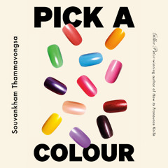 Pick a Colour: A Novel - Souvankham Thammavongsa