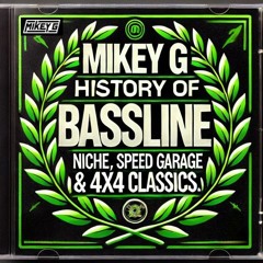 Mikey G - History of Bassline Pt 1 - Speed Garage, Niche, Bassline Anthems