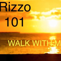 RIZZO 101- WALK WITH ME