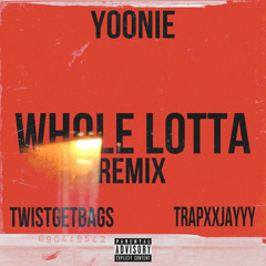 WHOLE LOTTA REMIX (Ft.TwistGetBags, Trapxxjayyy)