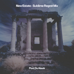 New Estate - Sublime Regret Mix