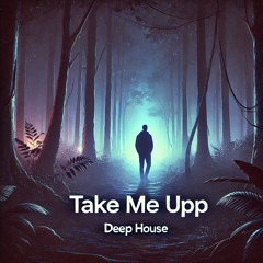 take me upp