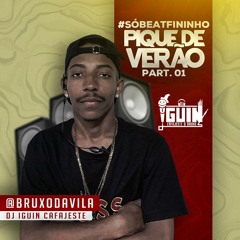 20 MINUTOS PIQUE DE VERÃO SÓ BEAT FININHO - DJ IGUIN CAFAJESTE