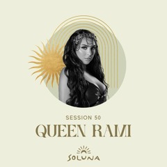 Soluna Sessions 50 by Queen Rami
