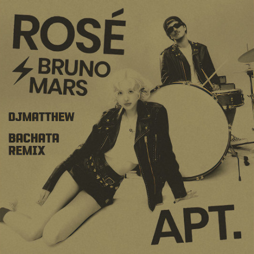 ROSÉ & Bruno Mars - APT. (DJMatthew Bachata Version)