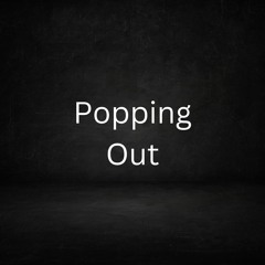 Popping Out (Radio Edit)