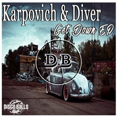 Karpovich & Diver - Get Down (Original Mix)