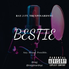 Bestie ft. TreyPinardNYC