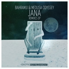 Bahramji & Medusa Odyssey - Jana (Goldcap Remix) // Exotic Refreshment
