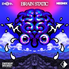 Neonix & Daeya - BRAIN STATIC