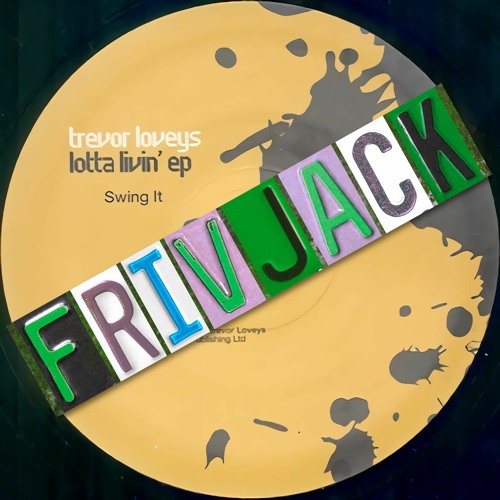 Trevor Loveys - Swing It (FrivJack's Don't Sweat It Edit) FREE DOWNLOAD