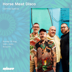 Horse Meat Disco (Carnival Special) - 30 August 2020
