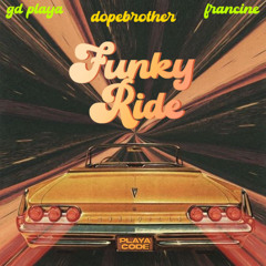 Funky Ride (Produced by Dopebrother)