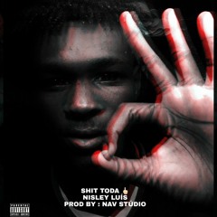 NISLEY LUÍS - SHIT TODA ( PROD BY.NAV STÚDIO ).mp3