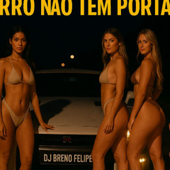 MEU CARRO NÃO TEM PORTA LUVA X THAT'S WHAT I LIKE  (NIKAO Remix -DJ BRENO FELIPE) LIGHT
