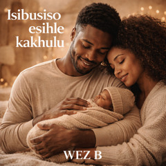 Isibusiso esihle kakhulu (A beautiful blessing)