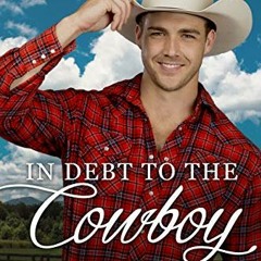 ( 6Ct ) In Debt to the Cowboy: Western Romance (Miller Brothers of Texas Book 2) by  Natalie Dean (