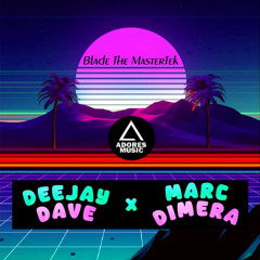 Deejay Dave x Marc Dimera - Blade The MasterTek