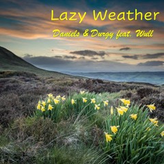 Lazy Weather by Wull Feat Daniels & Durgy