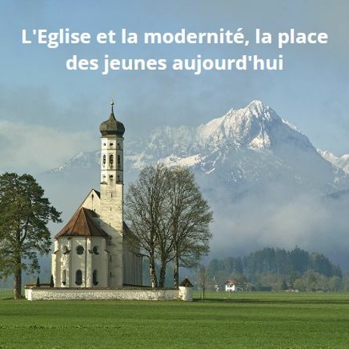 L'Eglise et la modernité, la place des jeunes aujourd'hui