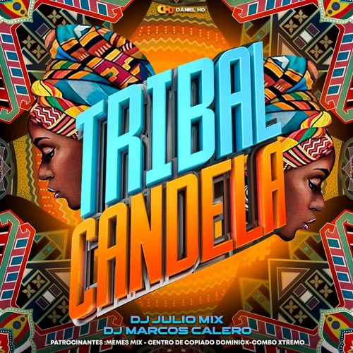 Tribal Candela Dj Julio Mix Dj Marcos Calero - - Session 2020