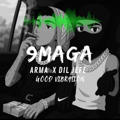 Good vibration(ARMA X DIL JEFE by 9MAGA)