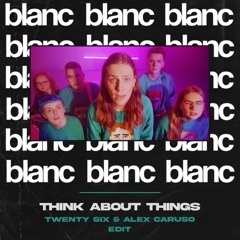 Daoi Freyr - Think About Things (TWENTY SIX & Alex Caruso Edit)
