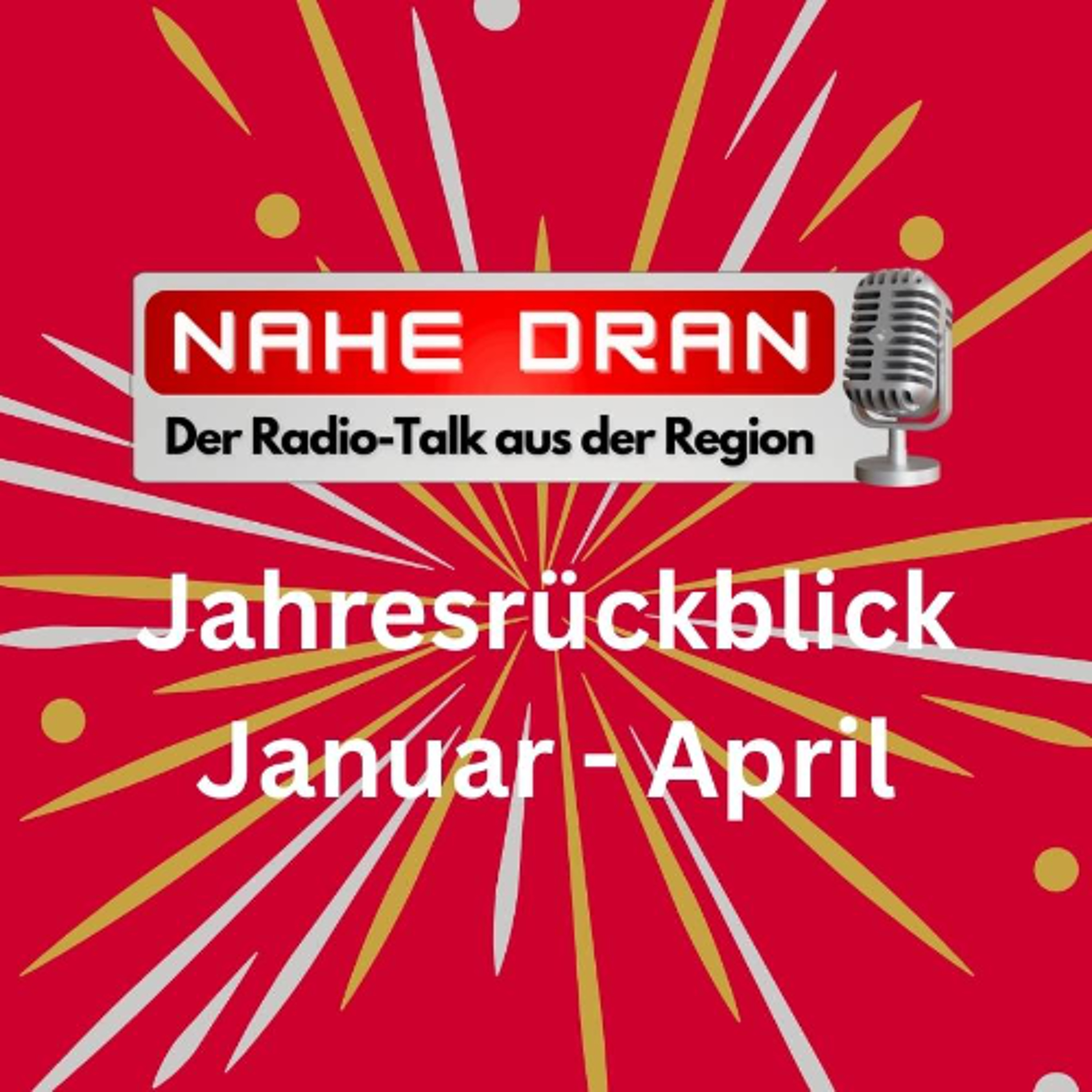 Nahe Dran vom 29.12.2025 - Jahresrückblick Januar-April episode artwork