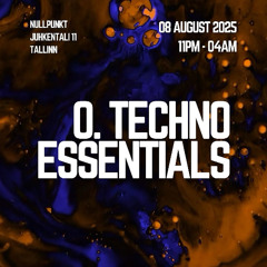 TECHNO ESSENTIALS at Nullpunkt Club | Tallinn [08.08.2025]