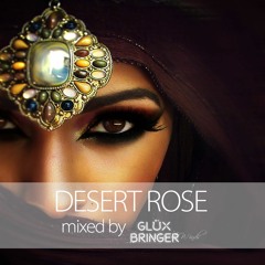 GLÜXBRINGER - Desert Rose (Deep House Mixtape)