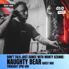 Don't Talk Just Dance #006 with special guest Naughty Bear