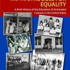 [Download PDF] Deculturalization and the Struggle for Equality: A Brief History of the Education of