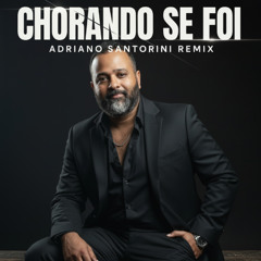 Chorando Se Foi - Kaoma - Adriano Santorini Remix Edit