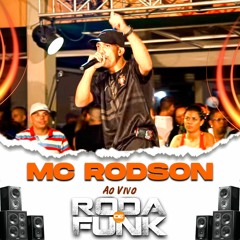 Mc Rodson Ao Vivo Na Roda De Funk