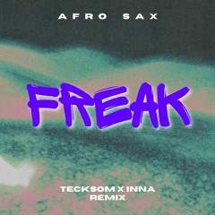 TECKSOM - AFRO SAX FREAK X INNA