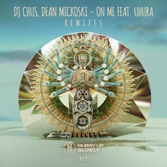 DJ CHUS, Dean Mickoski - On Me Feat. Uhura (DJ Chus Iberican Mix) [Hurry Up Slowly]