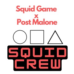 Squid Game x Post Malone - Squid Crew (Louis Wilson Remix)
