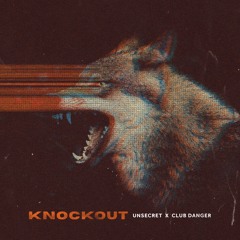 Knockout (UNSECRET x Club Danger)