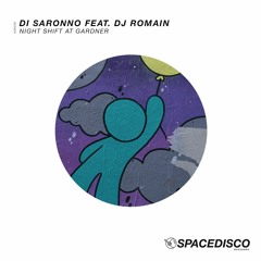 PREMIERE: Di Saronno & DJ Romain - Night Shift At Gardner [Spacedisco Records]
