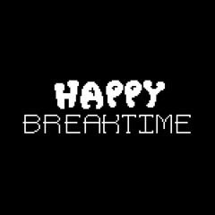 72.5) Happy Breaktime!