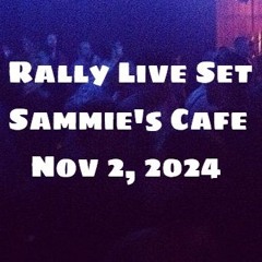 Rally Live Sammies Cafe Nov2 - 2024