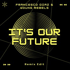 It's Our Future (Remix Edit)