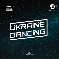 Ukraine Dancing - Podcast #207 (BIL-IV Guest Mix) [KISS FM 05.11.2021]