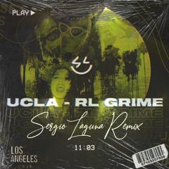 UCLA - RL Grime (Sergio Laguna Remix)