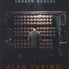 [ACCESS] [KINDLE PDF EBOOK EPUB] Alan Turing: The Enigma: The Book That Inspired the