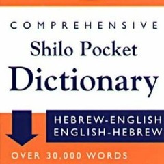 ACCESS PDF 🖍️ New Comprehensive Shilo Pocket Dictionary by  Zevi Scharfstein KINDLE