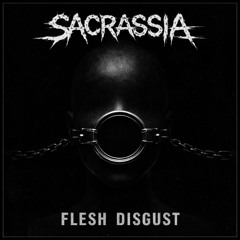 Sacrassia - Flesh Disgust